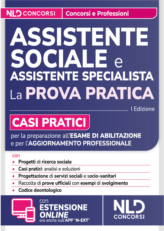 Assistente Sociale. Guida alla prova pratica con casi pratici per l'esame di abilitazione e l'aggiornamento professionale