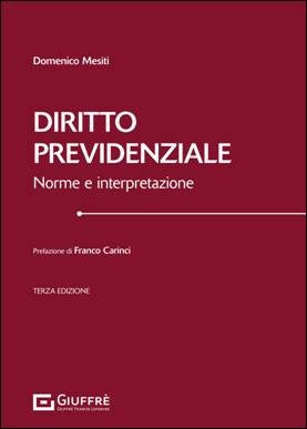 Diritto Previdenziale. Norme e interpretazione (D. Mesiti) - Giuffrè 9788828843573