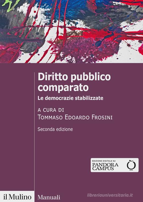 Diritto pubblico comparato. Le democrazie stabilizzate (T. E. Frosini) - 9788815293923