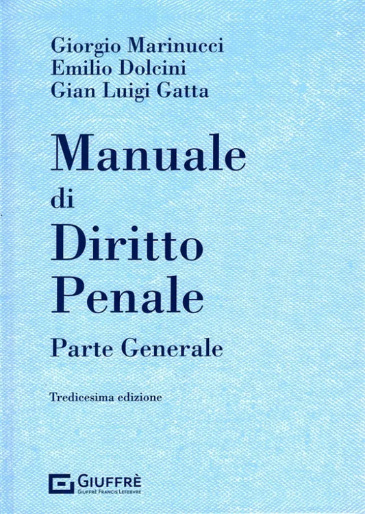 Manuale di Diritto Penale 2024 - Marinucci, Dolcini, Gatta