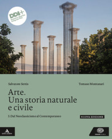 rte. Una storia naturale e civile. Per le Scuole superiori. Con e-book. Con espansione online. Vol. 3: Dal Neoclassicismo al Contemporaneo - Salvatore Settis, Tomaso Montanari