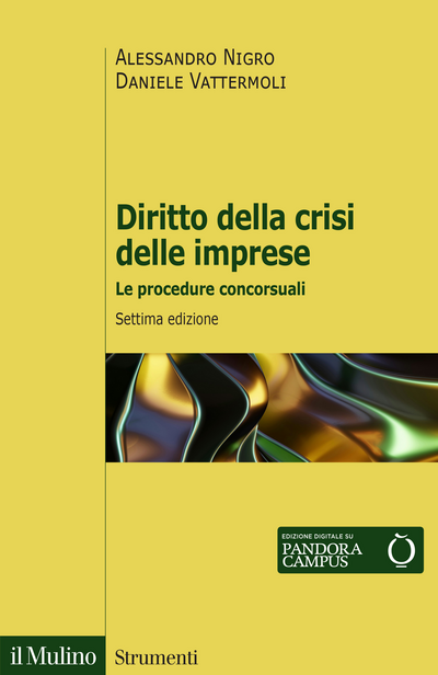 Diritto della crisi delle imprese Le procedure concorsuali (7°ed.) - ALESSANDRO NIGRO, DANIELE VATTERMOLI