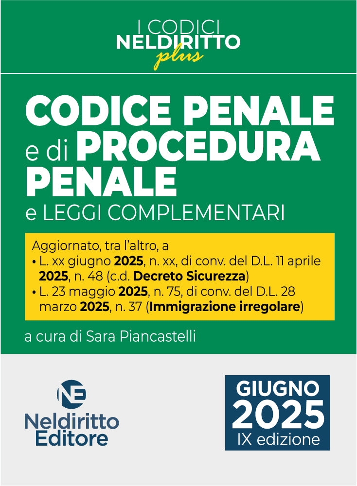Codice Penale e di procedura penale Plus aggiornato al DL sicurezza convertito in legge, Giugno 2025