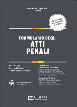 Formulario degli atti penali commentato (Beltrani, Marandola) - 9788828851998