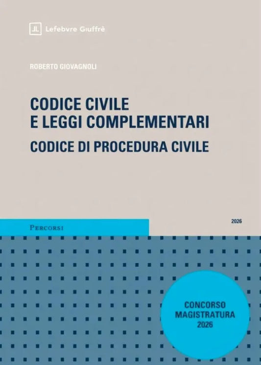 Codice Civile e Leggi Complementari Codice di Procedura Civile (Concorso Magistratura 2026) - Roberto Giovagnoli