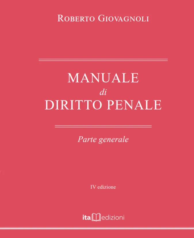 MANUALE DI DIRITTO PENALE PARTE GENERALE (4°ed.) Novembre 2024 - R. Giovagnoli