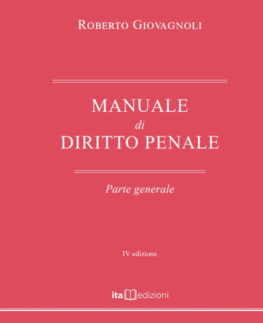 MANUALE DI DIRITTO PENALE PARTE GENERALE (4°ed.) Novembre 2024 - R. Giovagnoli