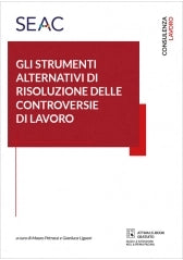 GLI STRUMENTI ALTERNATIVI DI RISOLUZIONE DELLE CONTROVERSIE DI LAVORO - Mauro Petrassi, Gianluca Liguori