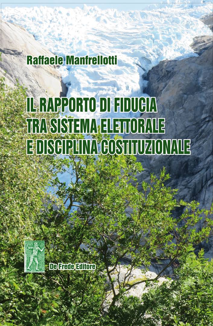 Il rapporto di fiducia tra sistema elettorale e disciplina Costituzionale - R. Manfrellotti