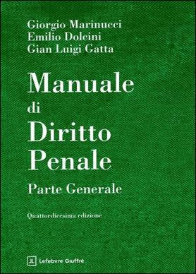 Manuale di Diritto Penale Parte Generale 2025 - Marinucci, Dolcini, Gatta