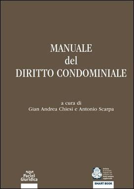 Manuale di Diritto Condominiale - Gian Andrea Chiesi - Antonio Scarpa