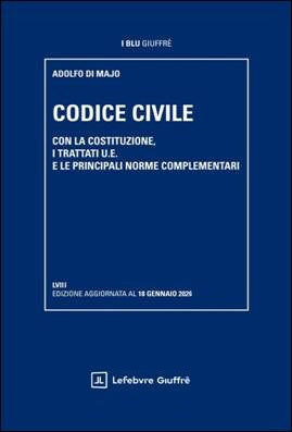 Codice Civile 2026. Con la Costituzione, i Trattati U.E. e le Principali Norme Complementari - Adolfo Di Majo