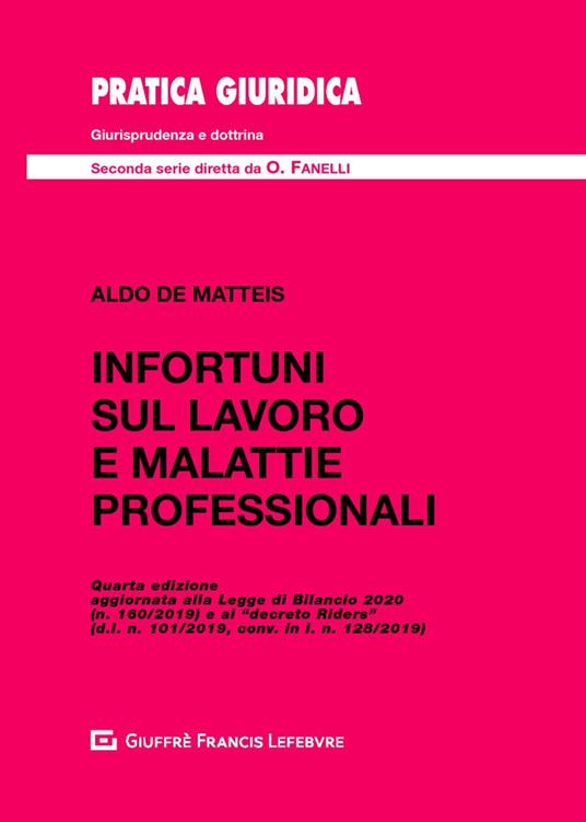 Infortuni sul Lavoro e Malattie Professionali (A. De Matteis) Giuffrè - 9788828857679