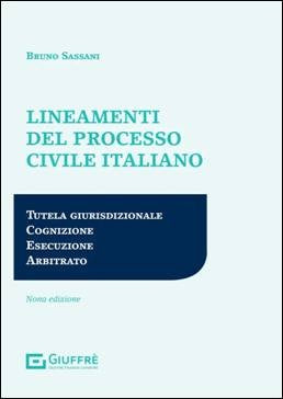 Lineamenti del processo civile Italiano (B. N. Sassani) Giuffrè - 9788828846475