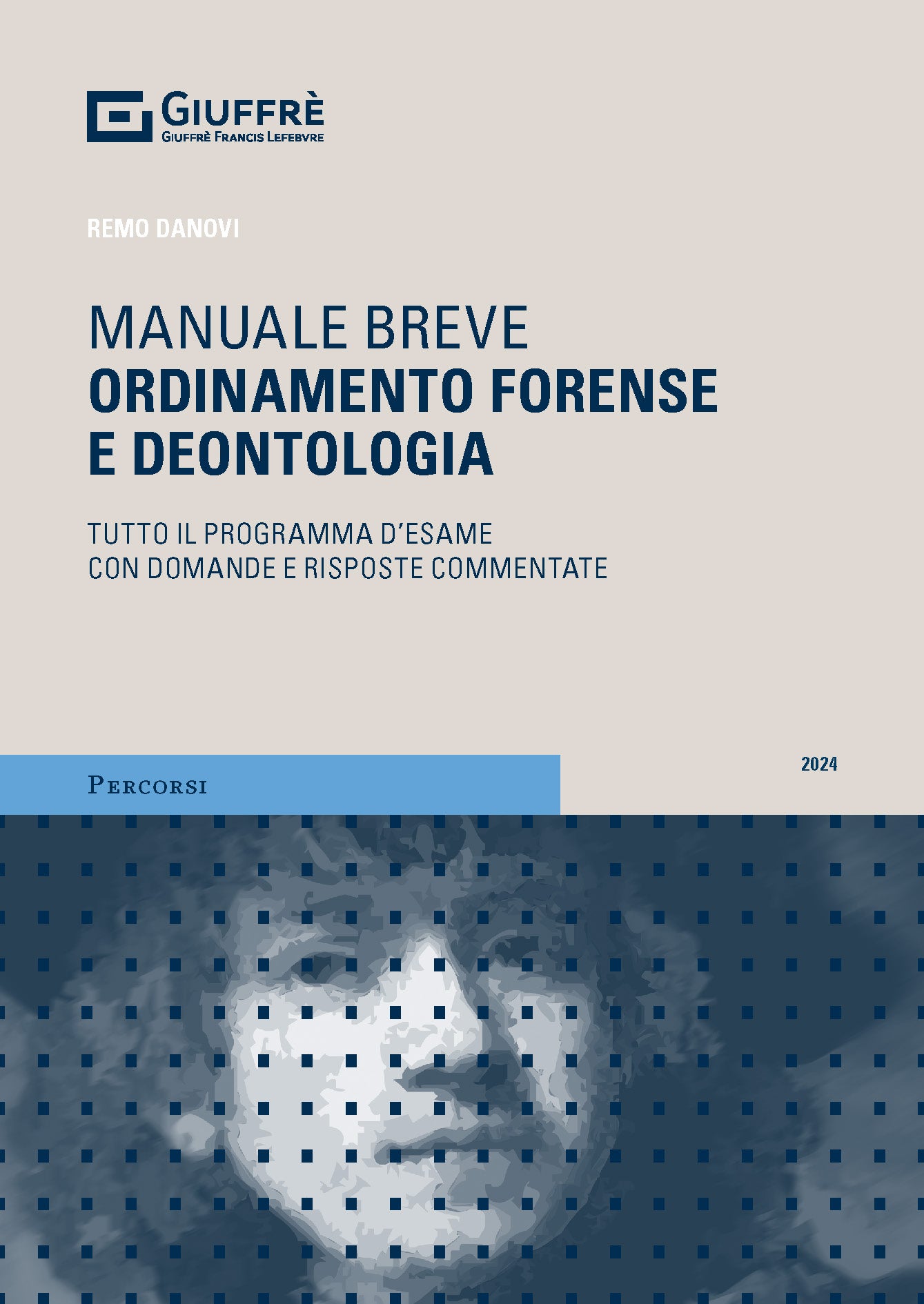 Manuale breve ordinamento forense e deontologia (R. Danovi) Giuffrè - 9788828859437