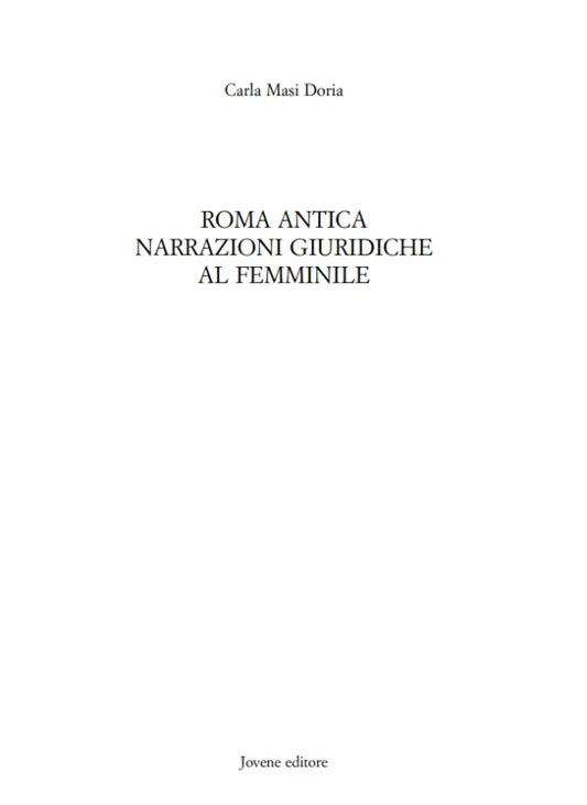 Roma antica. Narrazioni giuridiche al femminile - C. M. Doria