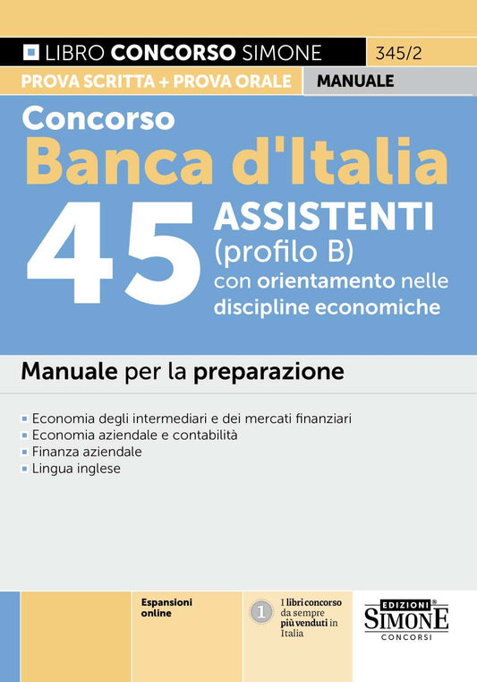Concorso Banca d’Italia 45 Assistenti (profilo B) con orientamento nelle discipline economiche – Manuale – 345/2