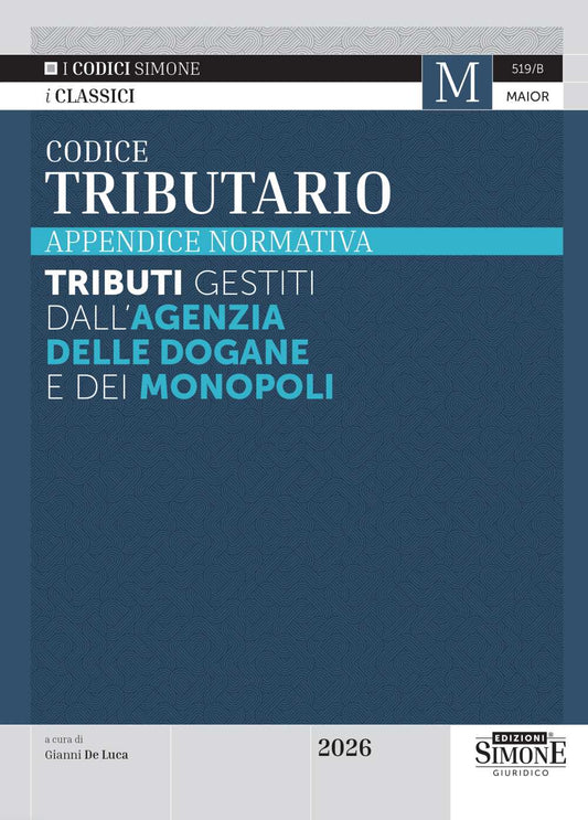 Codice Tributario 2026 – Appendice Normativa – Tributi Gestiti dall’Agenzia delle Dogane e dei Monopoli – 519/B