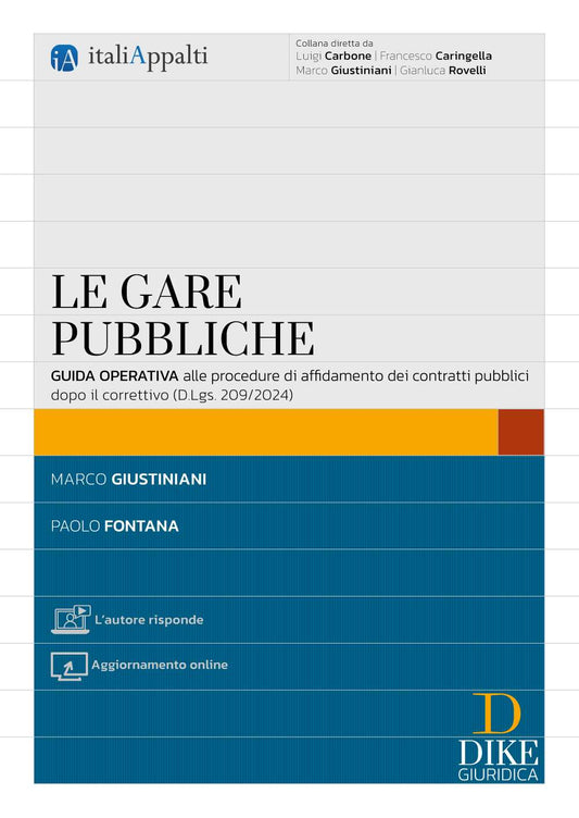 Le gare pubbliche. GUIDA OPERATIVA alle procedure di affidamento dei contratti pubblici dopo il correttivo (D.Lgs. 209/2024) -  Marco Giustiniani  ,  Paolo Fontana
