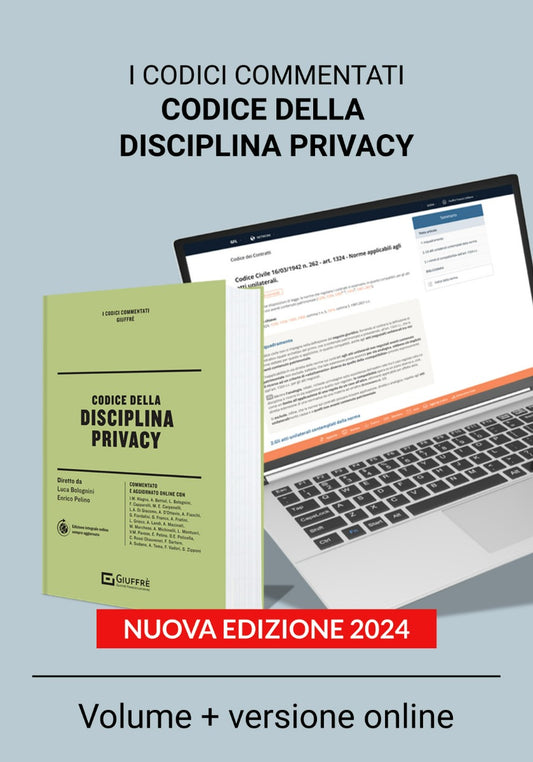 CODICE DELLA DISCIPLINA PRIVACY (CON VERSIONE ONLINE) (L. Bolognini, E. Pelino) - Giuffrè 9788828848325