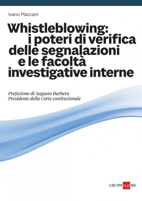 Whistleblowing: i poteri di verifica delle segnalazioni e le facoltà investigative interne - Maccani